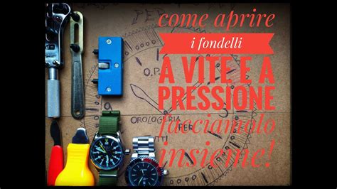 Tutorial: come aprire il fondello di un orologio a vite e a scatto 